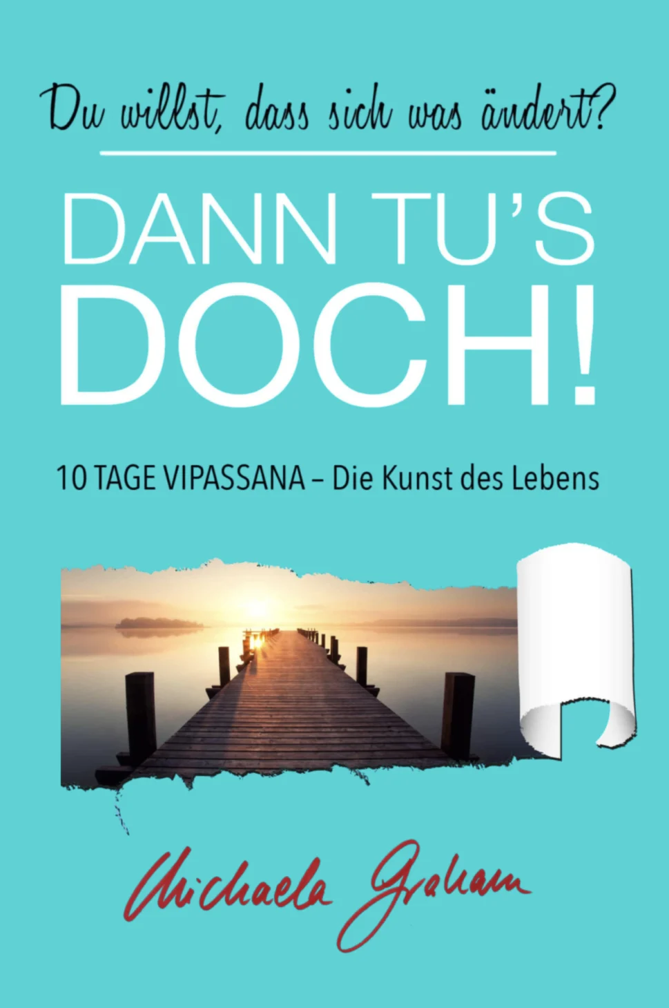 10 Tage Vipassana Dann tus doch Buch lesen meditieren kraft Selbstfindung